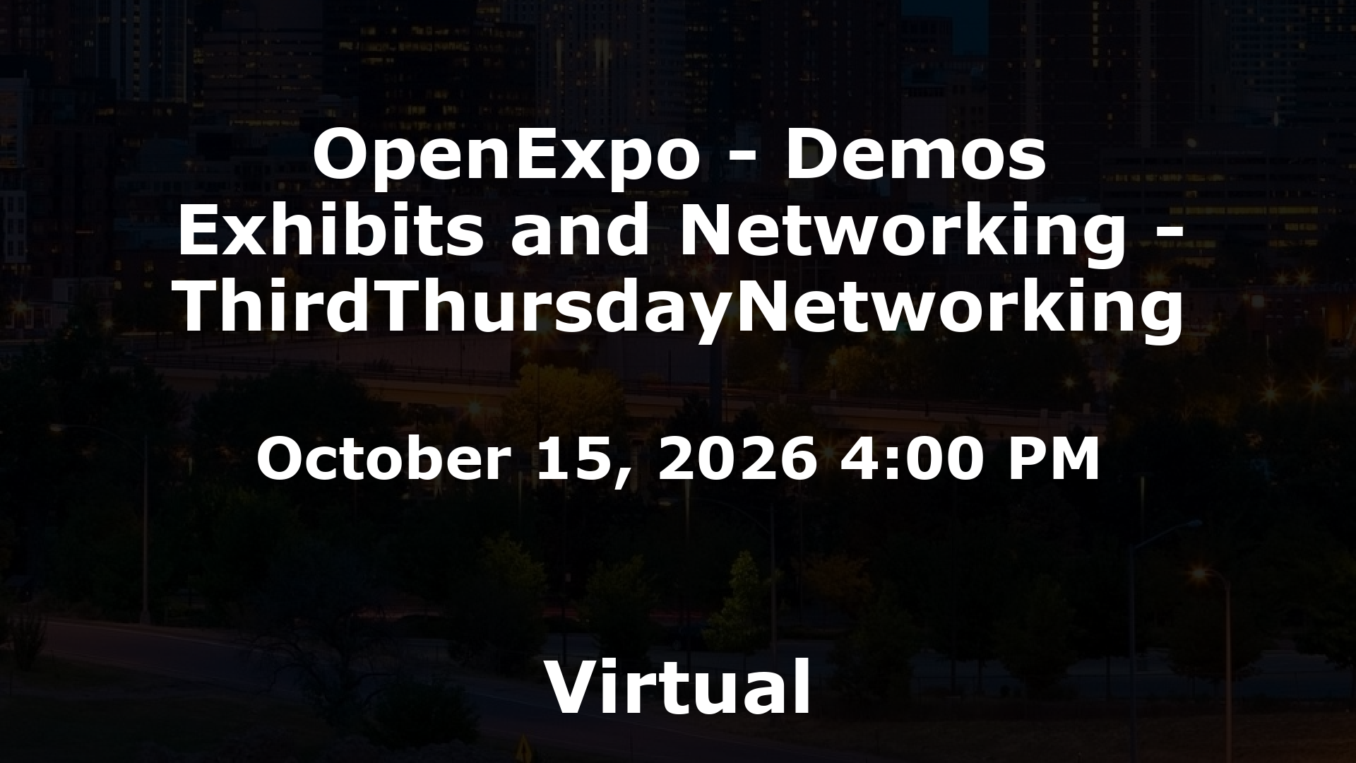 OpenExpo - Demos Exhibits and Networking - ThirdThursdayNetworking event image